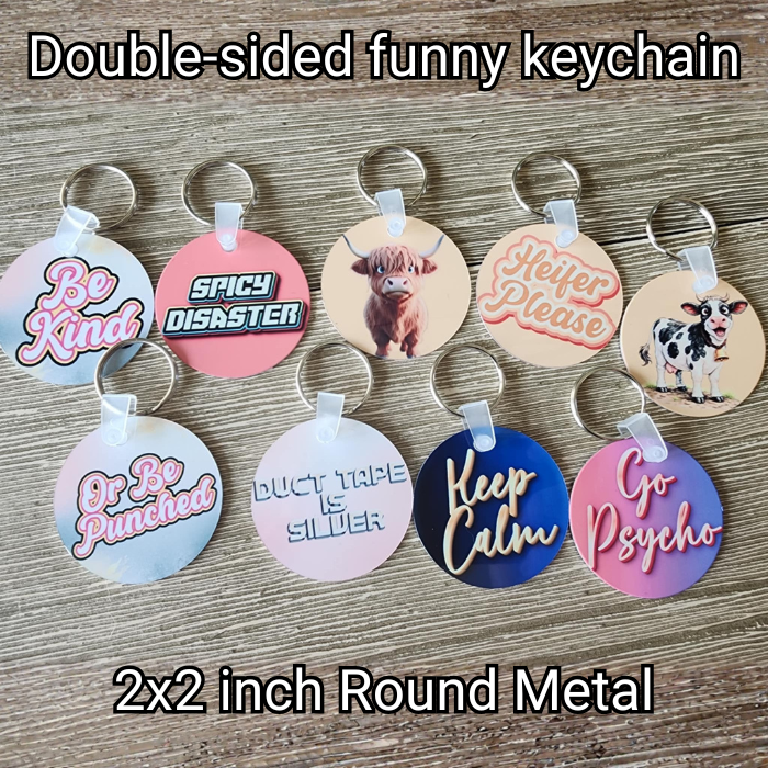 Funny Saying Keychain – 2x2 Round Metal Keychain – Humor Gift for Friends, Family, Coworkers – Small Sarcastic Gift